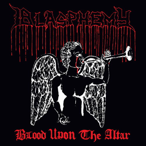 Blasphemy (CAN) : Blood Upon the Altar